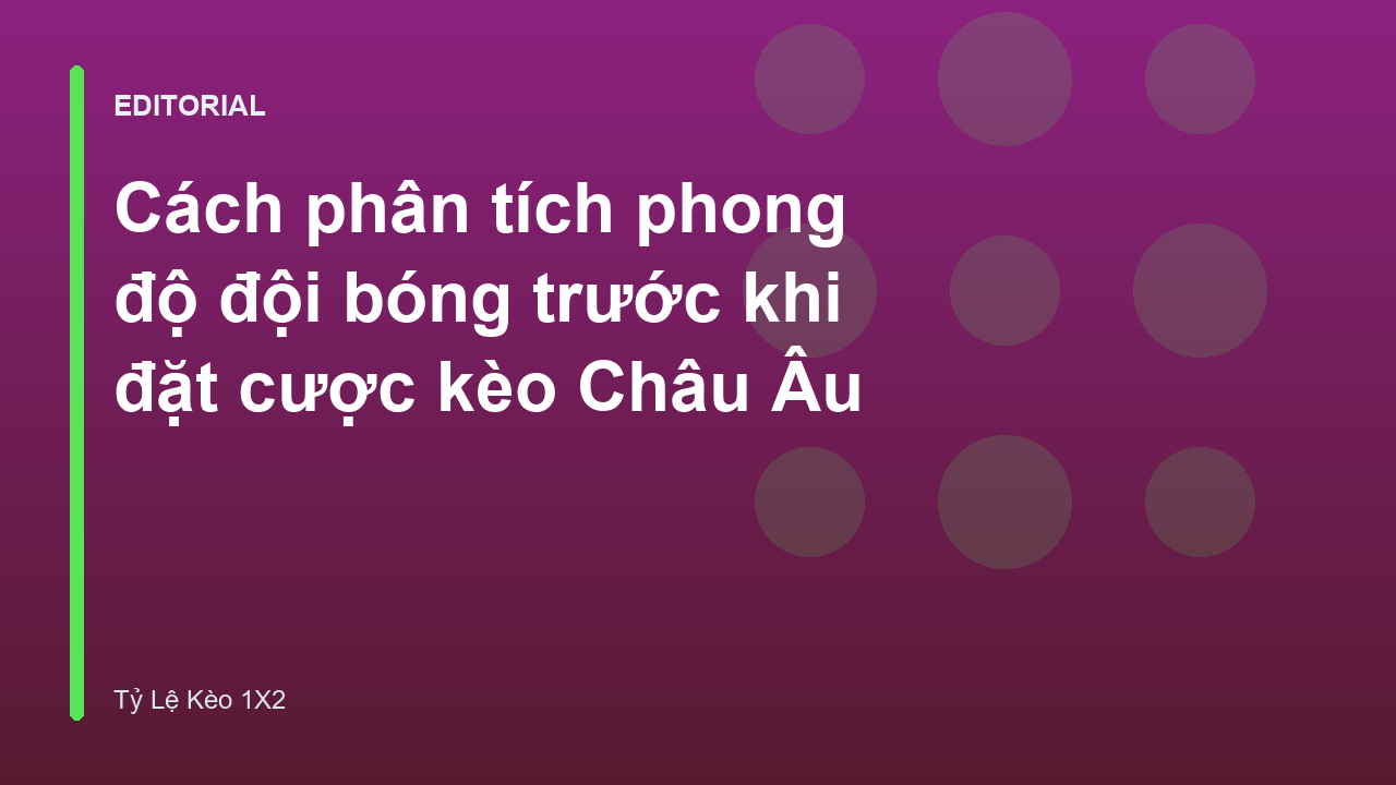 Phân tích phong độ đội bóng trước khi đặt cược
