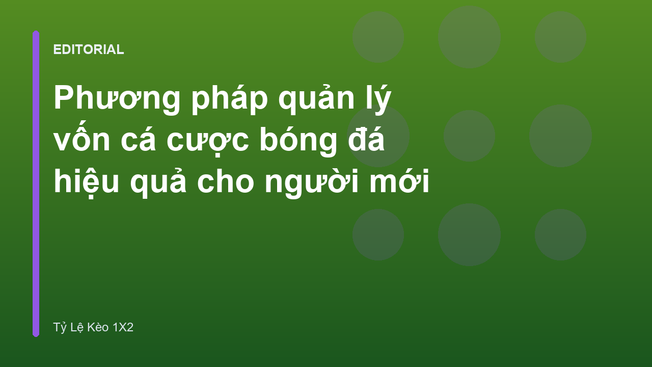 Phương pháp quản lý vốn cá cược bóng đá an toàn